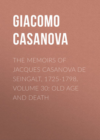 Обложка книги «The Memoirs of Jacques Casanova de Seingalt, 1725-1798. Volume 30: Old Age and Death»