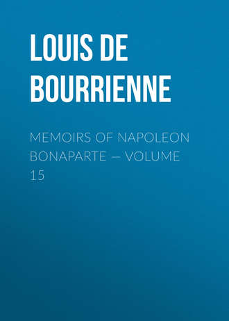 Обложка книги «Memoirs of Napoleon Bonaparte — Volume 15»