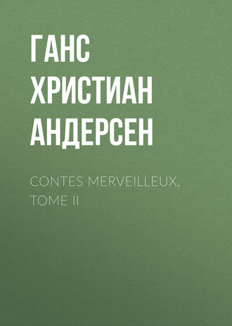 Обложка книги «Contes merveilleux, Tome II»