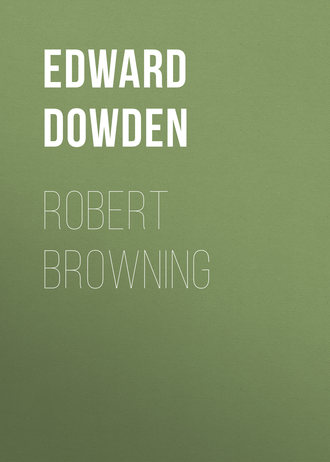 Edward Dowden. Robert Browning