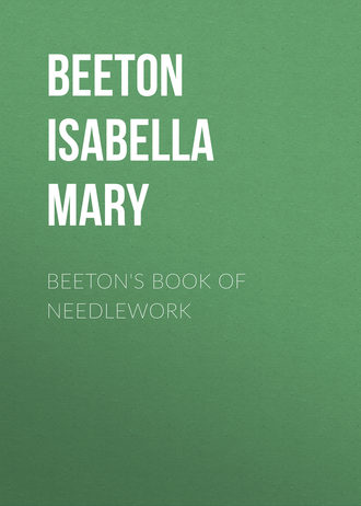 Beeton Isabella Mary. Beeton's Book of Needlework