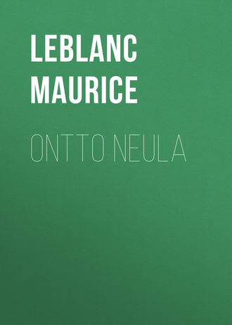 Leblanc Maurice. Ontto neula