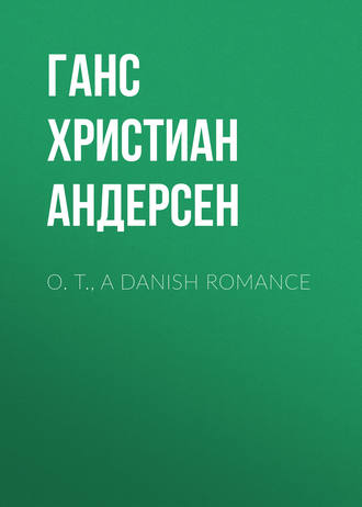 Обложка книги «O. T., A Danish Romance»