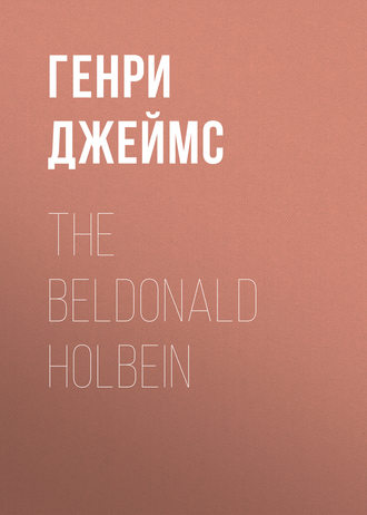 Обложка книги «The Beldonald Holbein»