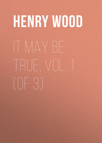 Обложка книги «It May Be True, Vol. 1 (of 3)»