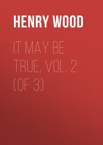 Обложка книги «It May Be True, Vol. 2 (of 3)»