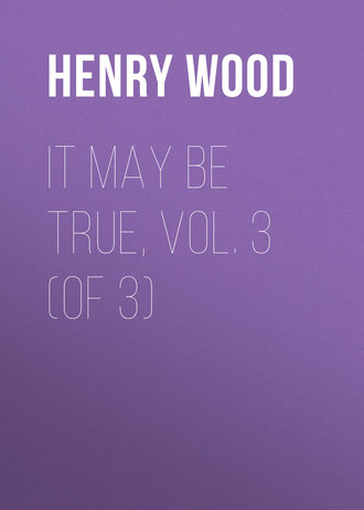 Обложка книги «It May Be True, Vol. 3 (of 3)»