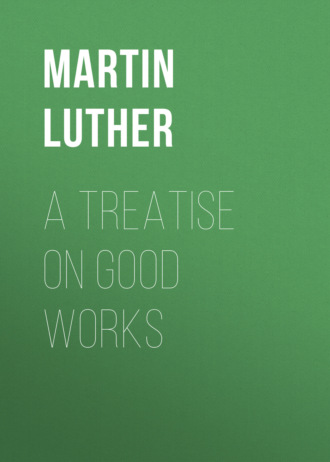 Обложка книги «A Treatise on Good Works»