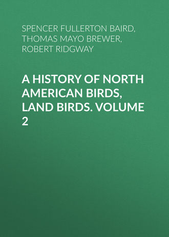 Robert Ridgway. A History of North American Birds, Land Birds. Volume 2