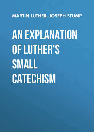 Обложка книги «An Explanation of Luther's Small Catechism»