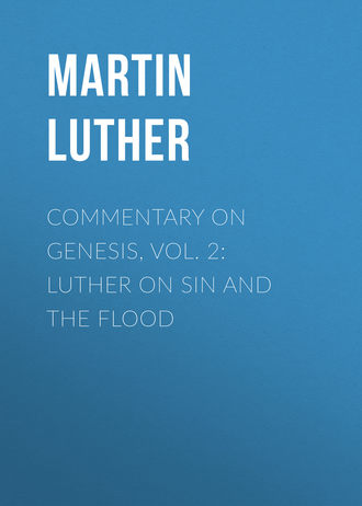 Обложка книги «Commentary on Genesis, Vol. 2: Luther on Sin and the Flood»