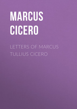 Обложка книги «Letters of Marcus Tullius Cicero»