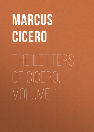 Обложка книги «The Letters of Cicero, Volume 1»