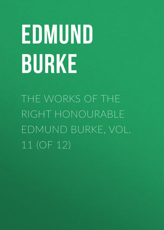 Обложка книги «The Works of the Right Honourable Edmund Burke, Vol. 11 (of 12)»