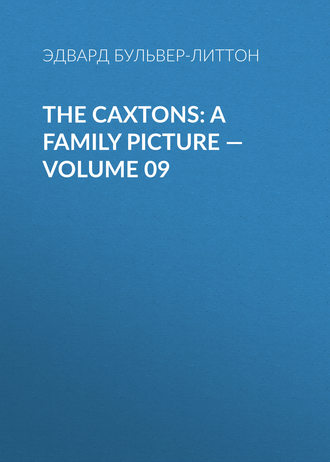 Обложка книги «The Caxtons: A Family Picture — Volume 09»