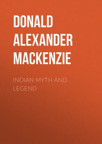 Donald Alexander Mackenzie. Indian Myth and Legend