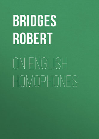 Bridges Robert. On English Homophones