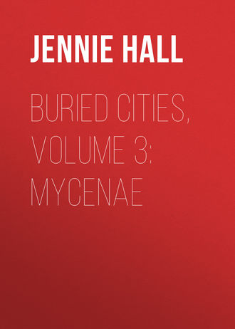 Обложка книги «Buried Cities, Volume 3: Mycenae»
