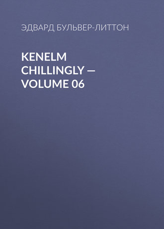 Обложка книги «Kenelm Chillingly — Volume 06»