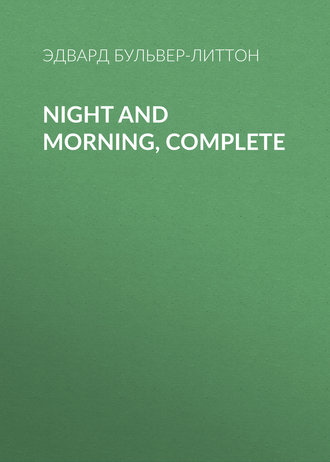 Обложка книги «Night and Morning, Complete»