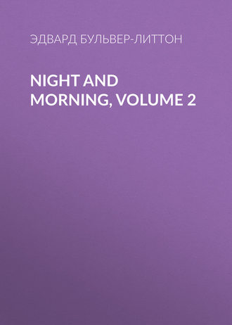 Обложка книги «Night and Morning, Volume 2»