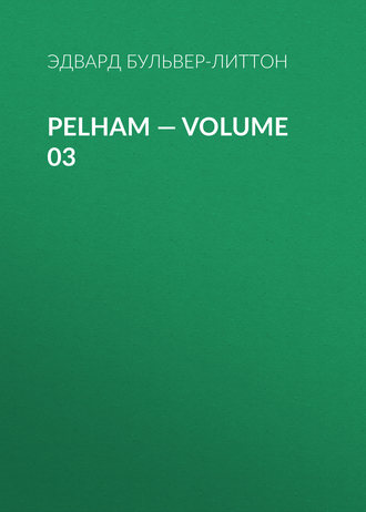 Обложка книги «Pelham — Volume 03»
