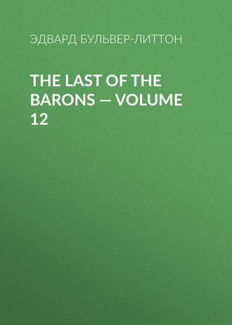 Обложка книги «The Last of the Barons — Volume 12»