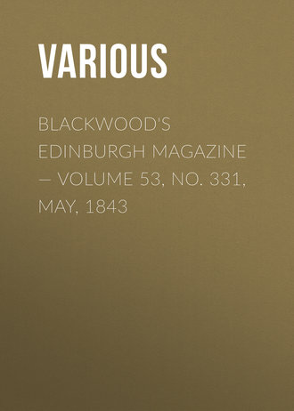 Обложка книги «Blackwood's Edinburgh Magazine — Volume 53, No. 331, May, 1843»