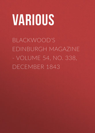 Various. Blackwood's Edinburgh Magazine - Volume 54, No. 338, December 1843