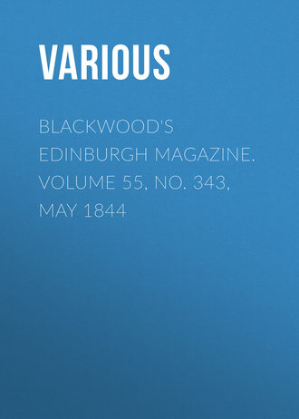 Обложка книги «Blackwood's Edinburgh Magazine. Volume 55, No. 343, May 1844»