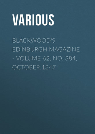 Обложка книги «Blackwood's Edinburgh Magazine - Volume 62, No. 384, October 1847»