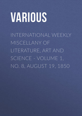 Обложка книги «International Weekly Miscellany of Literature, Art and Science - Volume 1, No. 8, August 19, 1850»