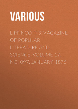 Обложка книги «Lippincott's Magazine of Popular Literature and Science, Volume 17, No. 097, January, 1876»