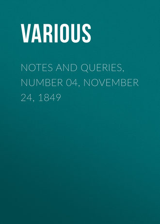 Обложка книги «Notes and Queries, Number 04, November 24, 1849»