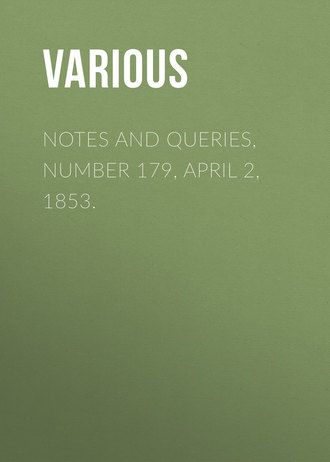Обложка книги «Notes and Queries, Number 179, April 2, 1853.»