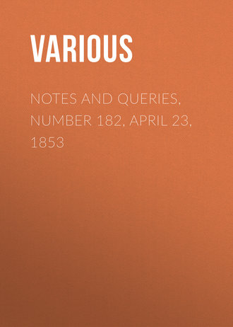Обложка книги «Notes and Queries, Number 182, April 23, 1853»