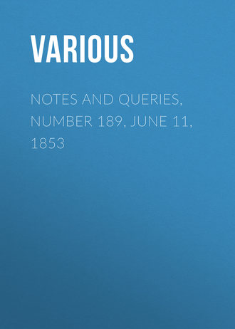 Обложка книги «Notes and Queries, Number 189, June 11, 1853»