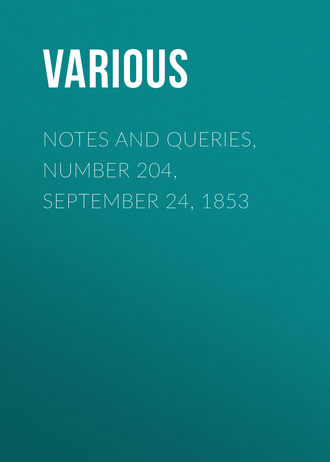 Обложка книги «Notes and Queries, Number 204, September 24, 1853»