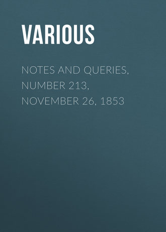 Обложка книги «Notes and Queries, Number 213, November 26, 1853»