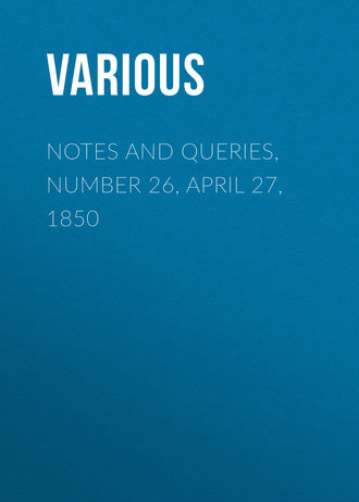 Обложка книги «Notes and Queries, Number 26, April 27, 1850»