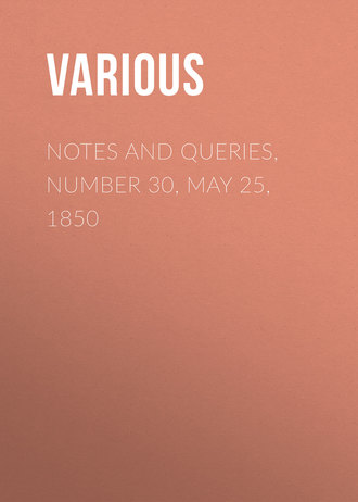 Various. Notes and Queries, Number 30, May 25, 1850