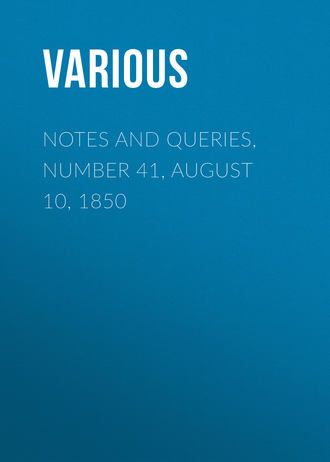 Various. Notes and Queries, Number 41, August 10, 1850