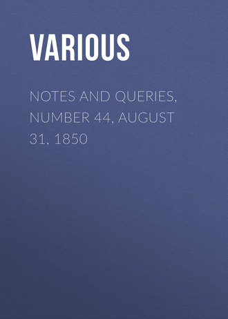 Обложка книги «Notes and Queries, Number 44, August 31, 1850»
