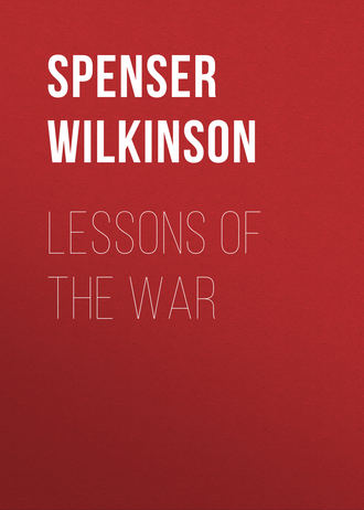 Spenser Wilkinson. Lessons of the War