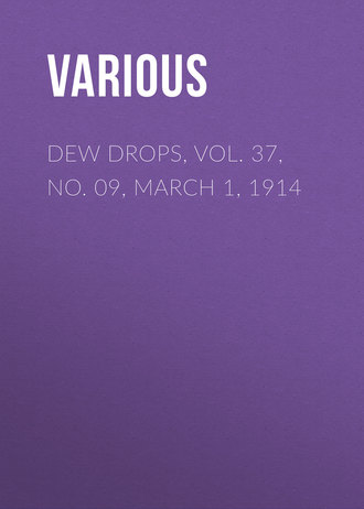 Обложка книги «Dew Drops, Vol. 37, No. 09, March 1, 1914»