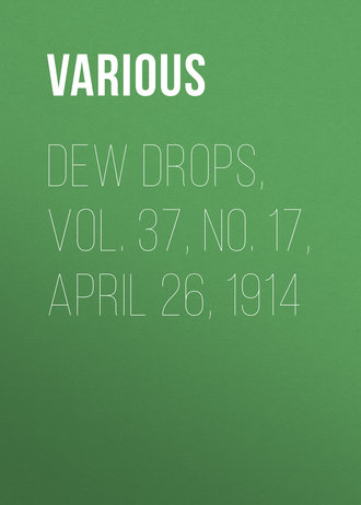 Обложка книги «Dew Drops, Vol. 37, No. 17, April 26, 1914»