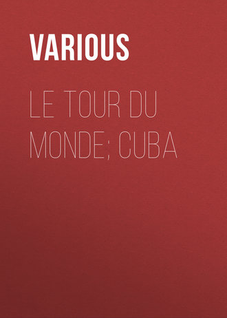 Обложка книги «Le Tour du Monde; Cuba»
