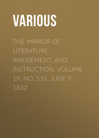 Обложка книги «The Mirror of Literature, Amusement, and Instruction. Volume 19, No. 551, June 9, 1832»