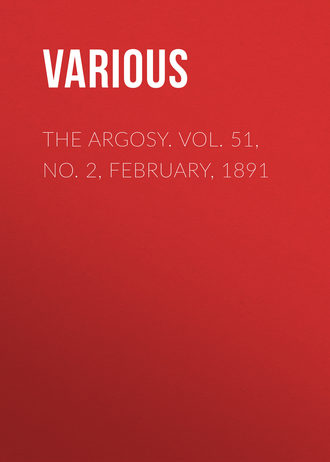 Обложка книги «The Argosy. Vol. 51, No. 2, February, 1891»