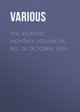 Various. The Atlantic Monthly, Volume 04, No. 24, October, 1859